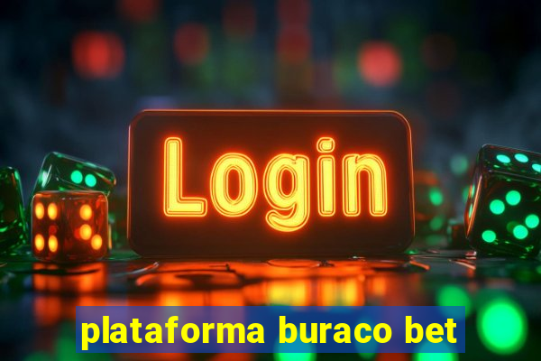 plataforma buraco bet